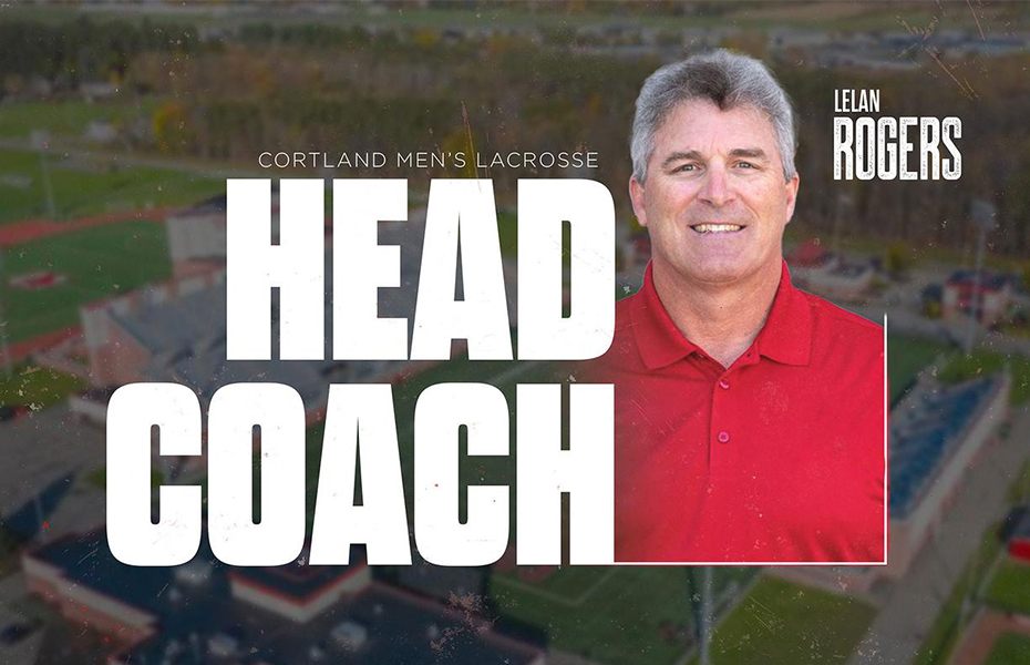 Cortland Selects Lelan Rogers as Men's Lacrosse Head Coach